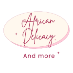 African Delicacy And More