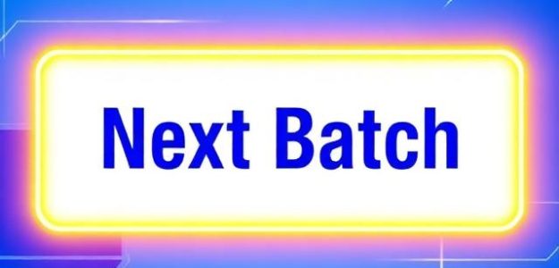 Next Batch