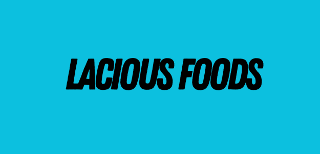 Lacious foods