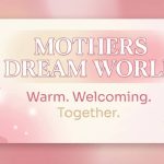 mothers dream world