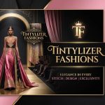 Tintylizer Fashions