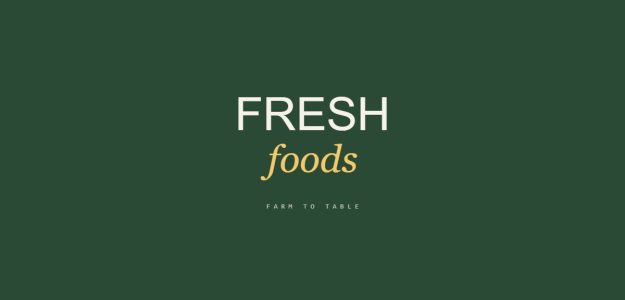FRESH FOODS